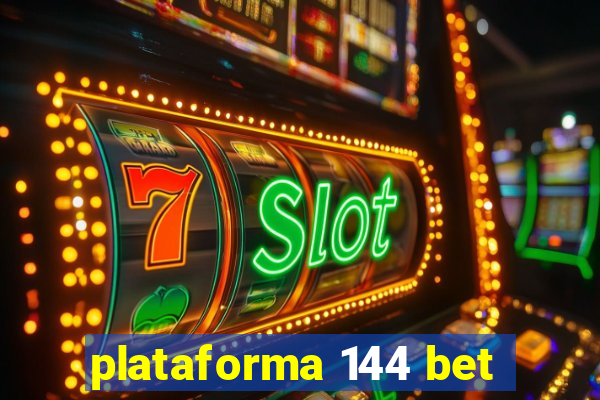 plataforma 144 bet